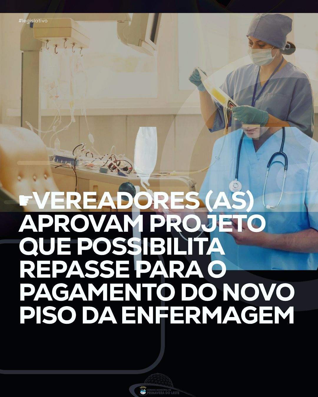 ☛ Vereadores (as) aprovam projeto que possibilita pagamento do novo piso da enfermagem