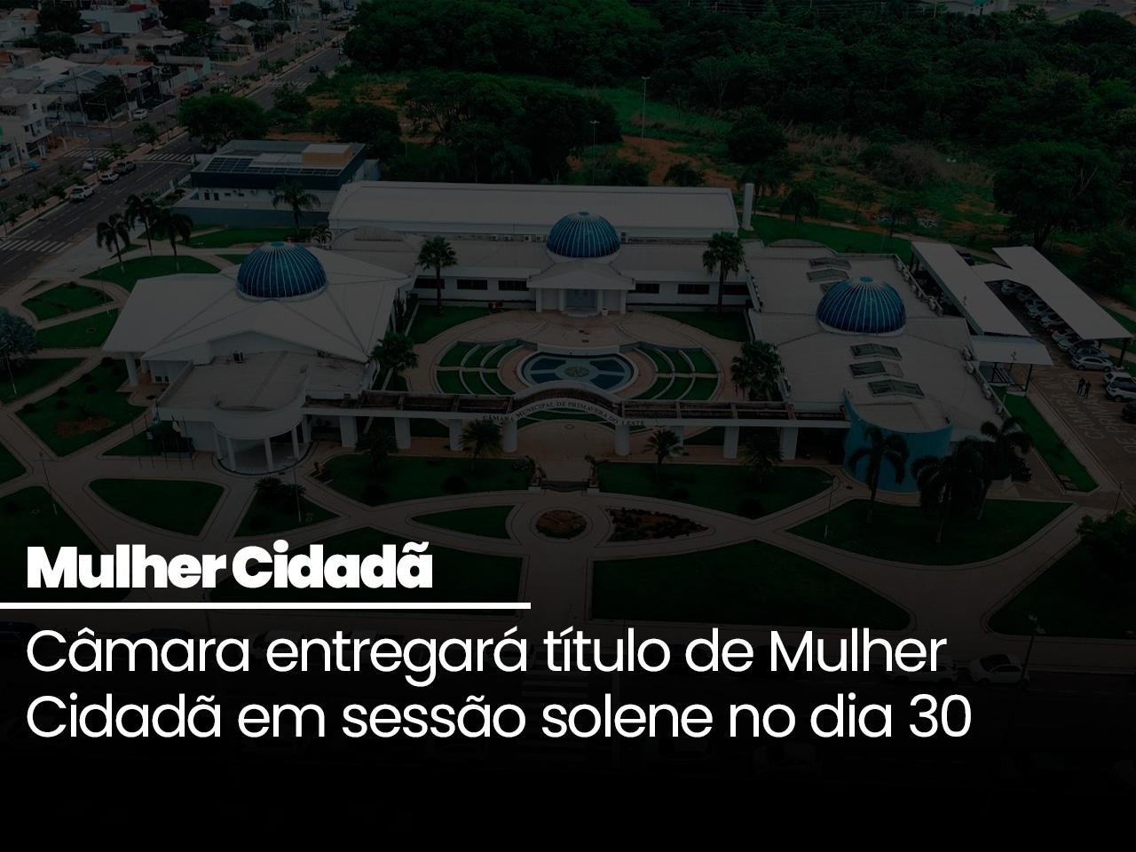 Câmara entregará título de Mulher Cidadã em sessão solene no dia 30