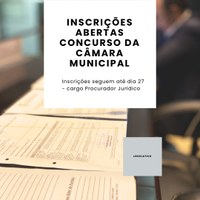 INSCRIÇÕES ABERTAS PARA CONCURSO DE PROCURADOR JURÍDICO DA CÂMARA MUNICIPAL