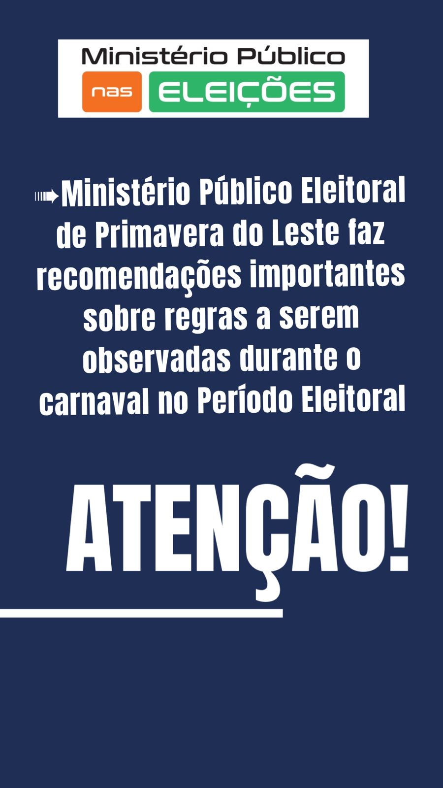 ➠Ministério Público Eleitoral de Primavera do Leste faz recomendações importantes sobre regras a serem observadas durante o carnaval no Período Eleitoral   