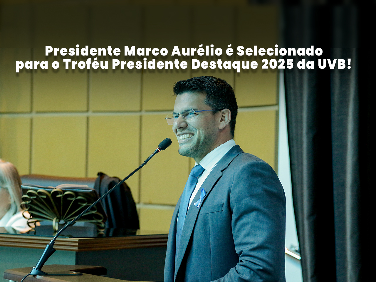 Presidente Marco Aurélio é Selecionado para o Troféu Presidente Destaque 2025 da UVB!