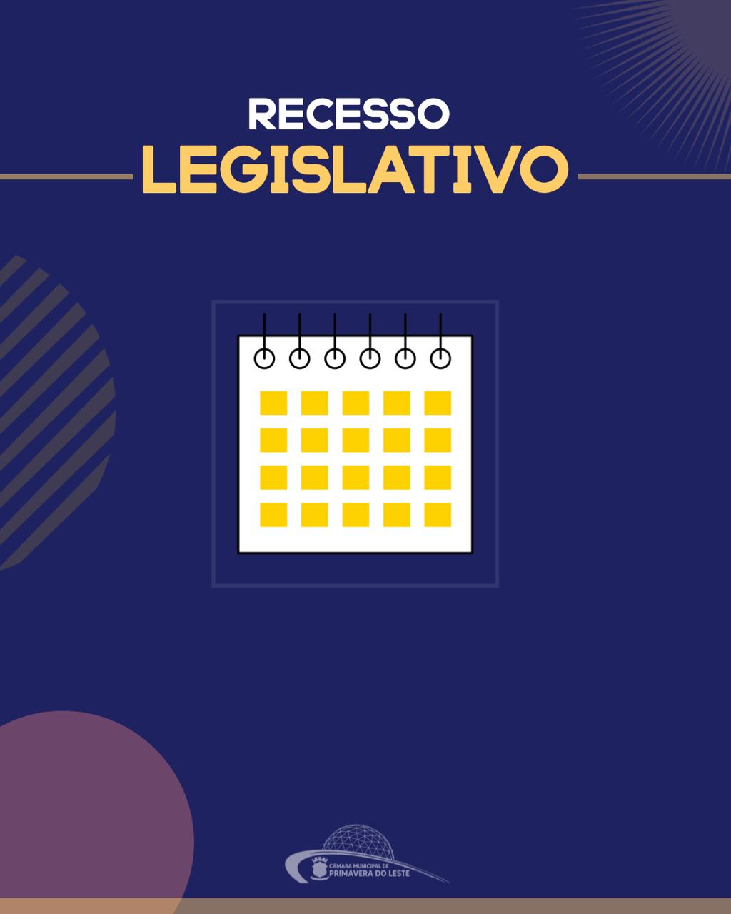 RECESSO PARLAMENTAR E INÍCIO NOVA LEGISLATURA