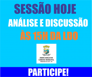 VEREADORES DISCUTEM LDO AGORA ÀS 15H NA CÂMARA