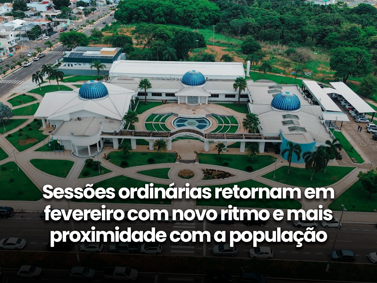 Sessões ordinárias retornam em fevereiro com novo ritmo e mais proximidade com a população
